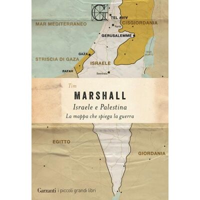Garzanti Israele e Palestina. La mappa che spiega la guerra - Tim Marshall ISBN:9788811020134 Garzanti Israele e Palestina. La mappa che spiega la guerra - Tim Marshall ISBN:9788811020134