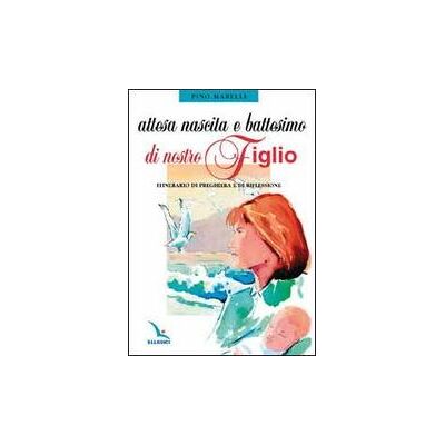 Editrice Elledici Attesa, nascita e battesimo di nostro figlio. Itinerario di preghiera e di riflessione - Pino Marelli ISBN:9788801020267 Editrice Elledici Attesa, nascita e battesimo di nostro figlio. Itinerario di preghiera e di riflessione - Pino Marelli ISBN:9788801020267