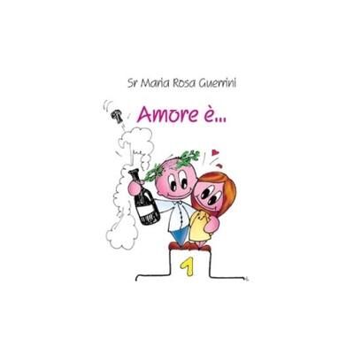 San Paolo Edizioni Amore è... - Mariarosa Guerrini ISBN:9788821550362 San Paolo Edizioni Amore è... - Mariarosa Guerrini ISBN:9788821550362
