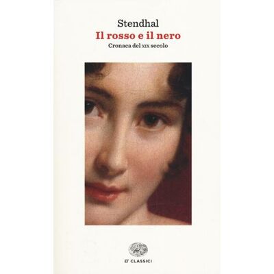 Einaudi Il rosso e il nero. Cronaca del XIX secolo - Stendhal ISBN:9788806220471 Einaudi Il rosso e il nero. Cronaca del XIX secolo - Stendhal ISBN:9788806220471