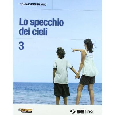SEI Lo specchio dei cieli. Per la Scuola media - Tiziana Chiamberlando ISBN:9788805070671 SEI Lo specchio dei cieli. Per la Scuola media - Tiziana Chiamberlando ISBN:9788805070671