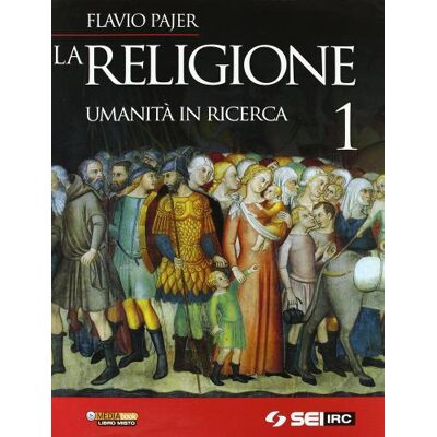 SEI La religione. Umanità in ricerca. Per la Scuola media. Con DVD - Flavio Pajer ISBN:9788805070763 SEI La religione. Umanità in ricerca. Per la Scuola media. Con DVD - Flavio Pajer ISBN:9788805070763