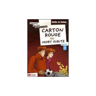 ELI Carton rouge ou mort subite. Niveau A2. Per la Scuola media. Con File audio per il download - Philippe Barbeau ISBN:9782278060924 ELI Carton rouge ou mort subite. Niveau A2. Per la Scuola media. Con File audio per il download - Philippe Barbeau ISBN:9782278060924