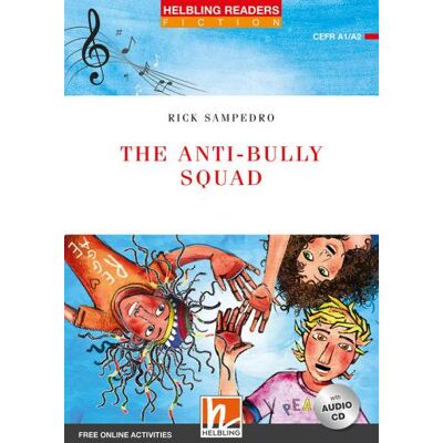 Helbling The Anti-bully Squad. Helbling Readers Red Series - Fiction Original Stories. Registrazione in inglese britannico. Level A1/A2. Con espansione online. Con CD-Audio - Rick Sampedro ISBN:9783990890967 Helbling The Anti-bully Squad. Helbling Readers Red Series - Fiction Original Stories. Registrazione in inglese britannico. Level A1/A2. Con espansione online. Con CD-Audio - Rick Sampedro ISBN:9783990890967