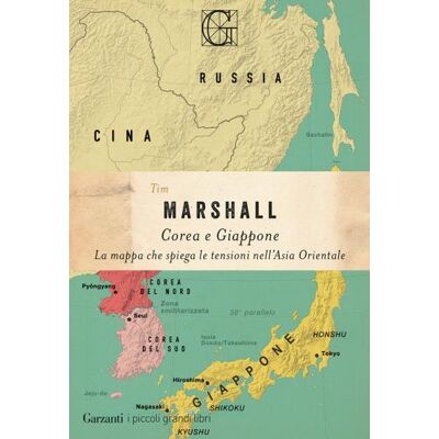 Garzanti Corea e Giappone - Tim Marshall ISBN:9788811020981 Garzanti Corea e Giappone - Tim Marshall ISBN:9788811020981