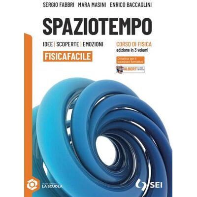 SEI Spaziotempo. Idee scoperte emozioni. Sisicafacile. Per le Scuole superiori. Con espansione online - Sergio Fabbri ISBN:9788805081257 SEI Spaziotempo. Idee scoperte emozioni. Sisicafacile. Per le Scuole superiori. Con espansione online - Sergio Fabbri ISBN:9788805081257