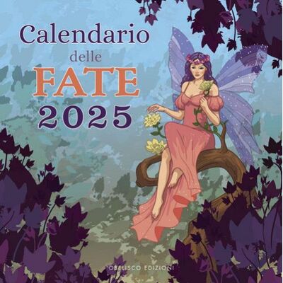 Obelisco Edizioni Calendario delle fate 2025 ISBN:9788411721462 Obelisco Edizioni Calendario delle fate 2025 ISBN:9788411721462