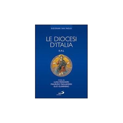 San Paolo Edizioni Le diocesi d'Italia. Ediz. illustrata ISBN:9788821561627 San Paolo Edizioni Le diocesi d'Italia. Ediz. illustrata ISBN:9788821561627