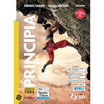 SEI Principia. Le basi della fisica. Per le Scuole superiori. Con espansione online - Sergio Fabbri ISBN:9788805081738 SEI Principia. Le basi della fisica. Per le Scuole superiori. Con espansione online - Sergio Fabbri ISBN:9788805081738