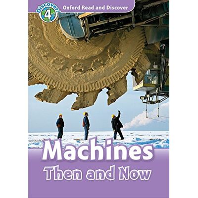Oxford University Press Read and discover. Level 4. Machines then and now. Per la Scuola media. Con audio pack. Con espansione online ISBN:9780194022088 Oxford University Press Read and discover. Level 4. Machines then and now. Per la Scuola media. Con audio pack. Con espansione online ISBN:9780194022088