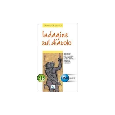 Editrice Elledici Indagine sul diavolo - Giorgio M. Gozzelino ISBN:9788801072150 Editrice Elledici Indagine sul diavolo - Giorgio M. Gozzelino ISBN:9788801072150