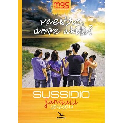 Editrice Elledici Maestro, dove abiti? Sussidio fanciulli 2016-2017 ISBN:9788801062175 Editrice Elledici Maestro, dove abiti? Sussidio fanciulli 2016-2017 ISBN:9788801062175