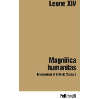Feltrinelli Magnifica humanitas. Lettera Enciclica sulla custodia della persona umana nel tempo dell'intelligenza artificiale - Leone XIV (Robert Francis Prevost) ISBN:9788807092213 Feltrinelli Magnifica humanitas. Lettera Enciclica sulla custodia della persona umana nel tempo dell'intelligenza artificiale - Leone XIV (Robert Francis Prevost) ISBN:9788807092213
