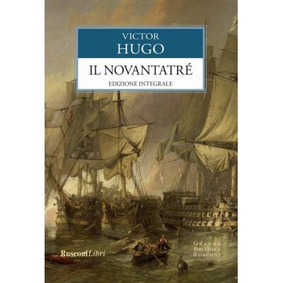 Rusconi Libri Il Novantatré. Ediz. integrale - Victor Hugo ISBN:9788818032239 Rusconi Libri Il Novantatré. Ediz. integrale - Victor Hugo ISBN:9788818032239