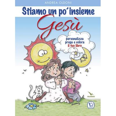 Editrice Elledici Stiamo un po' insieme Gesù - Andrea Oldoni ISBN:9788801062304 Editrice Elledici Stiamo un po' insieme Gesù - Andrea Oldoni ISBN:9788801062304