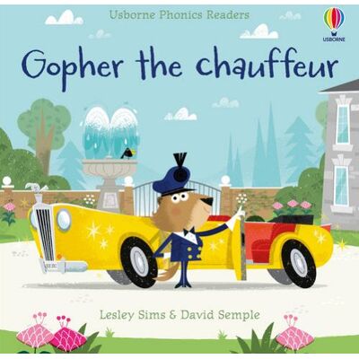Usborne Gopher the chauffeur. Ediz. a colori - Lesley Sims ISBN:9781474982320 Usborne Gopher the chauffeur. Ediz. a colori - Lesley Sims ISBN:9781474982320