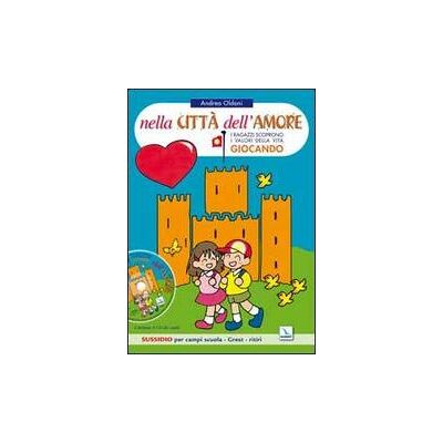 Editrice Elledici Nella città dell'amore. Bambini e ragazzi scoprono i valori della vita giocando. Sussidio per campi scuola. Con CD Audio - Andrea Oldoni ISBN:9788801032451 Editrice Elledici Nella città dell'amore. Bambini e ragazzi scoprono i valori della vita giocando. Sussidio per campi scuola. Con CD Audio - Andrea Oldoni ISBN:9788801032451