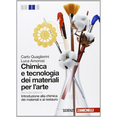 Zanichelli Chimica e tecnologia dei materiali per l'arte. Introduzione alla chimica dei materiali e al restauro. Per le Scuole superiori. Con espansione online - Carlo Quaglierini ISBN:9788808202499 Zanichelli Chimica e tecnologia dei materiali per l'arte. Introduzione alla chimica dei materiali e al restauro. Per le Scuole superiori. Con espansione online - Carlo Quaglierini ISBN:9788808202499