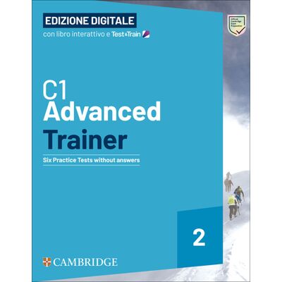 Cambridge C1 Advanced trainer. Students book without answers. Per le Scuole superiori-Test&Train. Tipo B. - Felicity O'Dell ISBN:9781009282581 Cambridge C1 Advanced trainer. Students book without answers. Per le Scuole superiori-Test&Train. Tipo B. - Felicity O'Dell ISBN:9781009282581