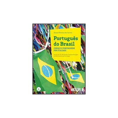Ulrico Hoepli Português do Brasil. Corso di portoghese per italiani. Con 2 CD Audio - Eliane Oliveira dos Santos ISBN:9788820362843 Ulrico Hoepli Português do Brasil. Corso di portoghese per italiani. Con 2 CD Audio - Eliane Oliveira dos Santos ISBN:9788820362843