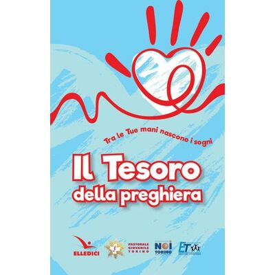 Editrice Elledici Il tesoro della preghiera. Tra le tue mani nascono i sogni - Valter Rossi ISBN:9788801063196 Editrice Elledici Il tesoro della preghiera. Tra le tue mani nascono i sogni - Valter Rossi ISBN:9788801063196