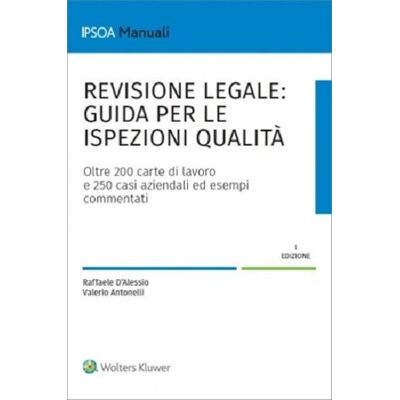 Ipsoa Revisione legale. Guida per le ispezioni qualità . Oltre 200 carte di lavoro e 250 casi aziendali ed esempi commentati - Raffaele D'Alessio ISBN:9788821783791 Ipsoa Revisione legale. Guida per le ispezioni qualità . Oltre 200 carte di lavoro e 250 casi aziendali ed esempi commentati - Raffaele D'Alessio ISBN:9788821783791