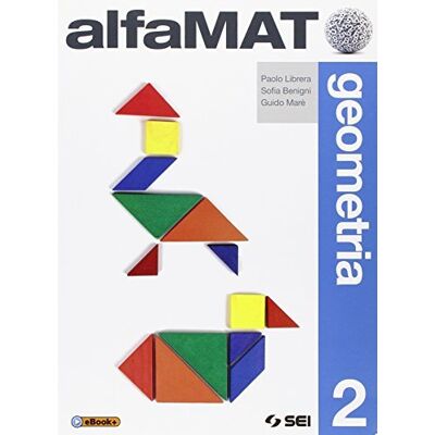 SEI AlfaMAT. Geometria. Per la Scuola media - Paolo Librera ISBN:9788805073917 SEI AlfaMAT. Geometria. Per la Scuola media - Paolo Librera ISBN:9788805073917
