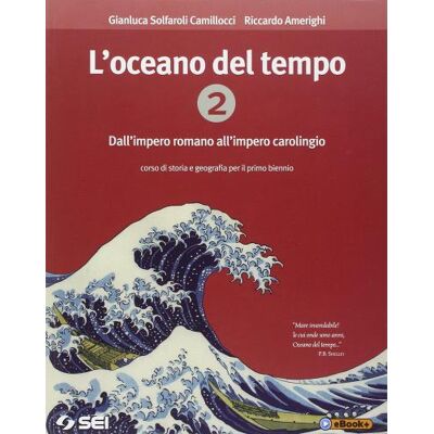 SEI L' oceano del tempo. Per le Scuole superiori. - Gianluca Solfaroli Camillocci ISBN:9788805074204 SEI L' oceano del tempo. Per le Scuole superiori. - Gianluca Solfaroli Camillocci ISBN:9788805074204