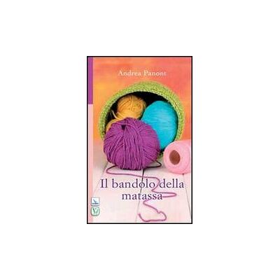 Editrice Elledici Il bandolo della matassa - Andrea Panont ISBN:9788801054347 Editrice Elledici Il bandolo della matassa - Andrea Panont ISBN:9788801054347