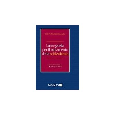 Elsevier Linee guida per il trattamento della schizofrenia ISBN:9788821424465 Elsevier Linee guida per il trattamento della schizofrenia ISBN:9788821424465