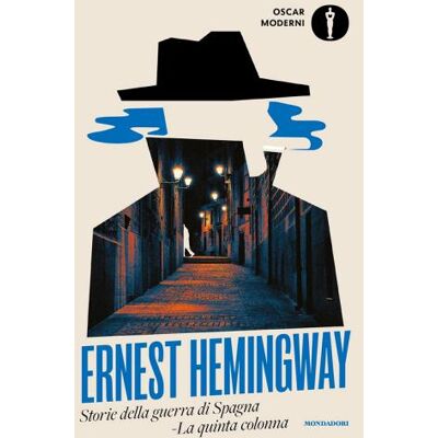 Mondadori Storie della guerra di Spagna. La quinta colonna - Ernest Hemingway ISBN:9788804794493 Mondadori Storie della guerra di Spagna. La quinta colonna - Ernest Hemingway ISBN:9788804794493