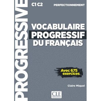 CLE International Vocabulaire progressif du français. Niveau perfectionnemnet C1/C2. Per le Scuole superiori. Con espansione online. Con CD-Audio - Claire Miquel ISBN:9782090384536 CLE International Vocabulaire progressif du français. Niveau perfectionnemnet C1/C2. Per le Scuole superiori. Con espansione online. Con CD-Audio - Claire Miquel ISBN:9782090384536