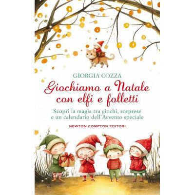 Newton Compton Editori Giochiamo a Natale con elfi e folletti - Giorgia Cozza ISBN:9788822794574 Newton Compton Editori Giochiamo a Natale con elfi e folletti - Giorgia Cozza ISBN:9788822794574