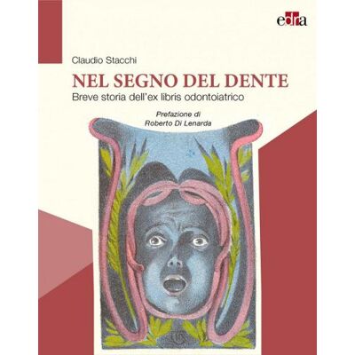 Edra Nel segno del dente. Breve storia dell'ex libris odontoiatrico - Claudio Stacchi ISBN:9788821454882 Edra Nel segno del dente. Breve storia dell'ex libris odontoiatrico - Claudio Stacchi ISBN:9788821454882
