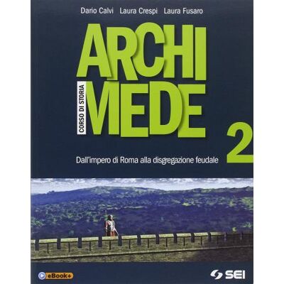 SEI Archimede. Per le Scuole superiori. Con espansione online - Dario Calvi ISBN:9788805075072 SEI Archimede. Per le Scuole superiori. Con espansione online - Dario Calvi ISBN:9788805075072