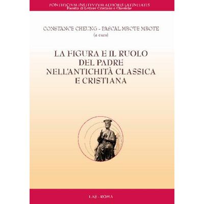 LAS La figura e il ruolo del padre nell'antichità classica e cristiana ISBN:9788821315183 LAS La figura e il ruolo del padre nell'antichità classica e cristiana ISBN:9788821315183