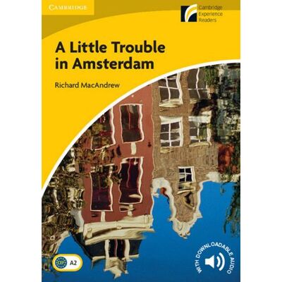 Cambridge A little trouble in Amsterdam. Cambridge esperience readers. Con File audio per il download - Richard MacAndrew ISBN:9788483235195 Cambridge A little trouble in Amsterdam. Cambridge esperience readers. Con File audio per il download - Richard MacAndrew ISBN:9788483235195
