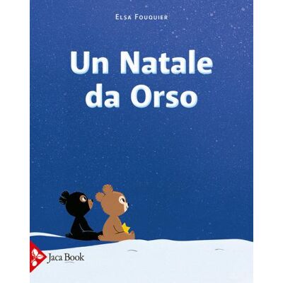 Jaca Book Un Natale da orso. Ediz. a colori - Elsa Fouquier ISBN:9788816575226 Jaca Book Un Natale da orso. Ediz. a colori - Elsa Fouquier ISBN:9788816575226