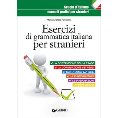 Giunti Editore Esercizi di grammatica italiana per stranieri - M. Cristina Peccianti ISBN:9788809855656 Giunti Editore Esercizi di grammatica italiana per stranieri - M. Cristina Peccianti ISBN:9788809855656