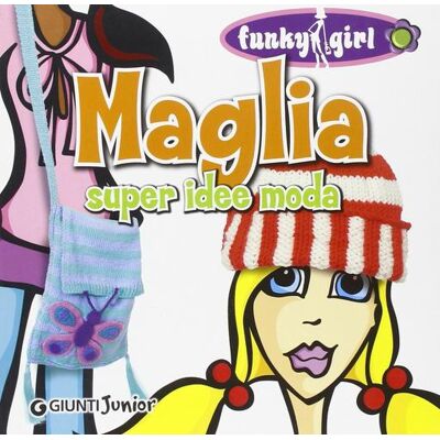 Giunti Junior Maglia. Super idee moda. Ediz. illustrata - Tracy Marsh ISBN:9788809055735 Giunti Junior Maglia. Super idee moda. Ediz. illustrata - Tracy Marsh ISBN:9788809055735
