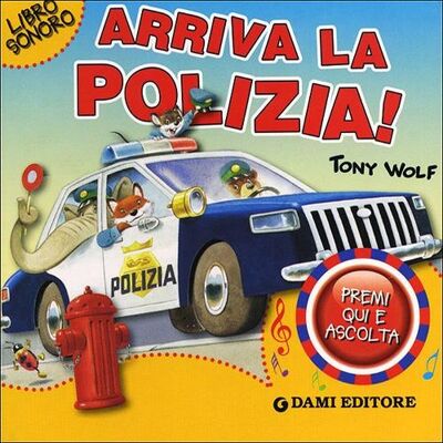 Dami Editore Arriva la polizia! - Martina Boschi ISBN:9788809785878 Dami Editore Arriva la polizia! - Martina Boschi ISBN:9788809785878
