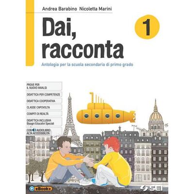 SEI Dai, racconta. Per la Scuola media. Con espansione online - Andrea Barabino ISBN:9788805075966 SEI Dai, racconta. Per la Scuola media. Con espansione online - Andrea Barabino ISBN:9788805075966