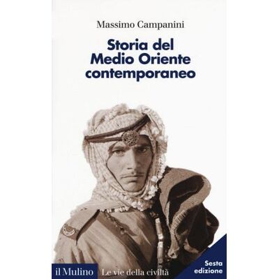Il Mulino Storia del Medio Oriente contemporaneo - Massimo Campanini ISBN:9788815285966 Il Mulino Storia del Medio Oriente contemporaneo - Massimo Campanini ISBN:9788815285966