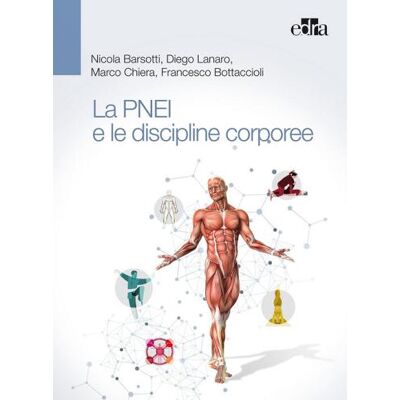 Edra La PNEI e le discipline corporee (DISCO-PNEI) - Nicola Barsotti ISBN:9788821446009 Edra La PNEI e le discipline corporee (DISCO-PNEI) - Nicola Barsotti ISBN:9788821446009