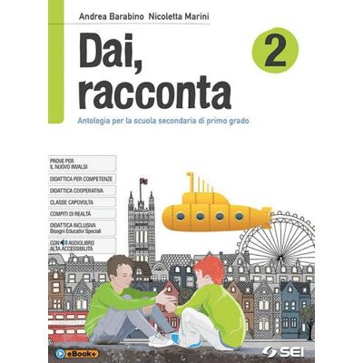SEI Dai, racconta-Letteratura italiana dalle origini all'età contemporanea-Teatro. Per la Scuola media. Con espansione online - Andrea Barabino ISBN:9788805076017 SEI Dai, racconta-Letteratura italiana dalle origini all'età contemporanea-Teatro. Per la Scuola media. Con espansione online - Andrea Barabino ISBN:9788805076017