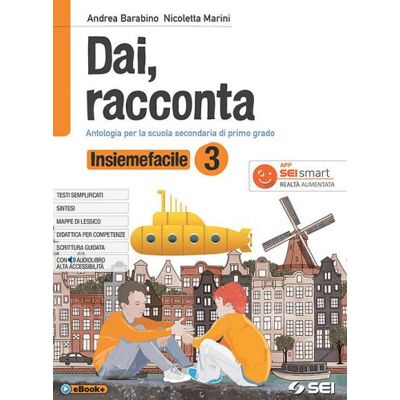 SEI Dai, racconta. Insiemefacile. Bisogni educativi speciali. Per la Scuola media. Con espansione online - Andrea Barabino ISBN:9788805076079 SEI Dai, racconta. Insiemefacile. Bisogni educativi speciali. Per la Scuola media. Con espansione online - Andrea Barabino ISBN:9788805076079