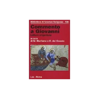 LAS Commento a Giovanni. Lettura origeniana ISBN:9788821306266 LAS Commento a Giovanni. Lettura origeniana ISBN:9788821306266