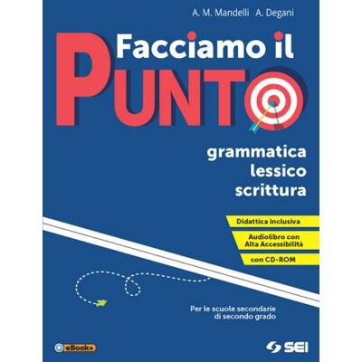 SEI Facciamo il punto. Grammatica lessico scrittura. Per le Scuole superiori. Ediz. per la scuola. Con espansione online. Con Libro: Schemi di sintesi e tabe - Anna Maria Mandelli ISBN:9788805076291 SEI Facciamo il punto. Grammatica lessico scrittura. Per le Scuole superiori. Ediz. per la scuola. Con espansione online. Con Libro: Schemi di sintesi e tabe - Anna Maria Mandelli ISBN:9788805076291