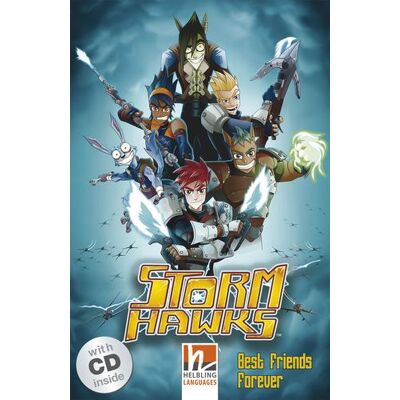 Helbling Storm Hawks: Best Friends forever. Livello 1 (A1). Con CD-Audio ISBN:9783852726601 Helbling Storm Hawks: Best Friends forever. Livello 1 (A1). Con CD-Audio ISBN:9783852726601