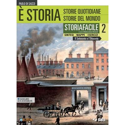 SEI È storia. Storiafacile. Sintesi mappe esercizi. Per le Scuole superiori. Con espansione online - Paolo Di Sacco ISBN:9788805076611 SEI È storia. Storiafacile. Sintesi mappe esercizi. Per le Scuole superiori. Con espansione online - Paolo Di Sacco ISBN:9788805076611